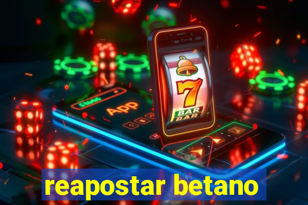 reapostar betano